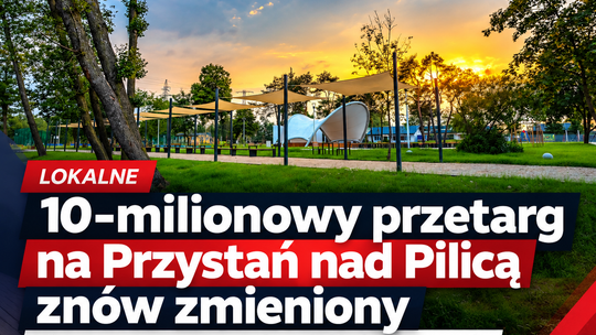 10-milionowy przetarg na Przystań nad Pilicą znów zmieniony. Miasto przesuwa termin i modyfikuje wymagania