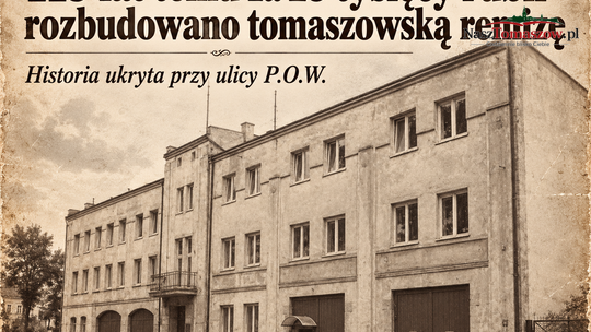 113 lat temu rozbudowano tomaszowską remizę. Historia ukryta przy ulicy P.O.W. i koszt, który robił wrażenie