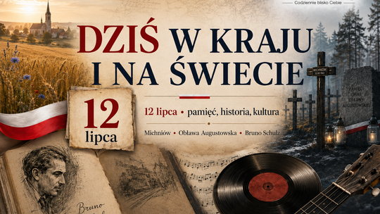 12 lipca. Pamięć o spalonych wsiach, ofiarach „Małego Katynia” i świecie Brunona Schulza