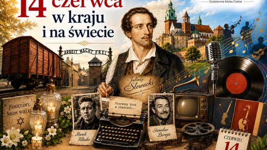 14 czerwca: pamięć Auschwitz, cień pogromu, Słowacki wraca na Wawel i muzyka, która gra mimo historii