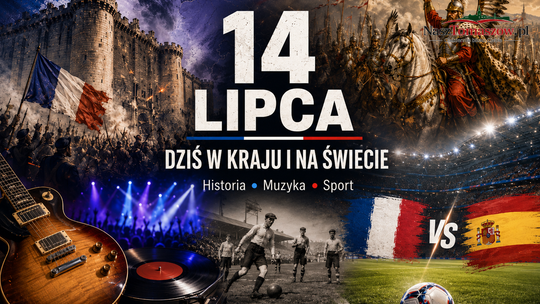 14 lipca – od zdobycia Bastylii po mundialowy półfinał. Dziś historia znów spotyka się ze współczesnością