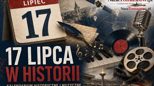 17 lipca w historii. Od Brunona Jasieńskiego i Wojciecha Kilara po GPS, „Misia” i „Żółtą łódź podwodną”