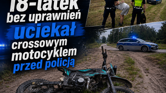 18-latek bez uprawnień uciekał crossowym motocyklem przed policją