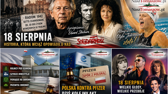18 sierpnia. Od Stachury i Jarockiej po Otylię. W tle Zagłada, Sierpień ’80 i miliardy za szczepionki
