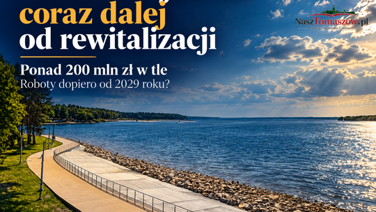 200 milionów i coraz dalszy horyzont. Zalew Sulejowski miał być gotowy w 2029 roku. Teraz dopiero wtedy mają ruszyć prace