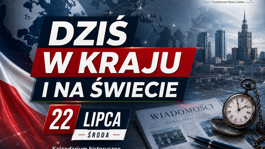 22 lipca w kraju i na świecie. Od konstytucji Księstwa Warszawskiego po pamięć o ofiarach Zagłady