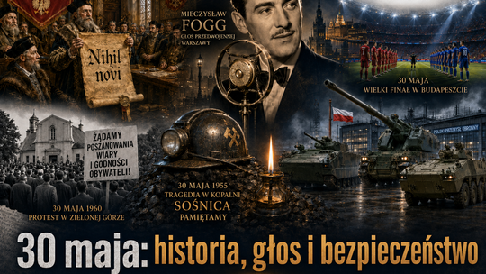 30 maja: od „Nihil novi” do kontraktów dla armii. Historia, muzyka i wielka polityka w jednym kalendarium