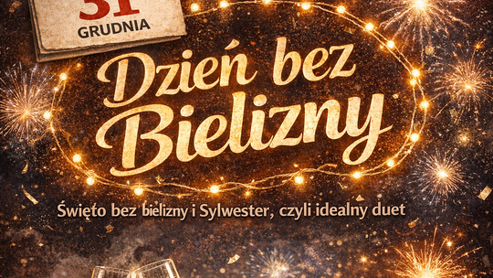 31 grudnia 2025: Dzień bez Bielizny wypada w Sylwestra — pretekst, by wejść w Nowy Rok na luzie