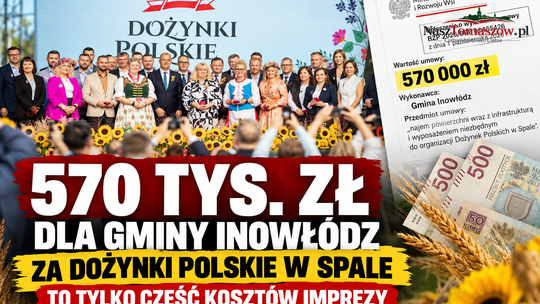 570 tys. zł dla Gminy Inowłódz za Dożynki Polskie w Spale. To tylko część kosztów imprezy