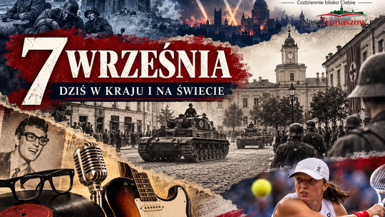 7 września. Westerplatte milknie, Tomaszów zajmują Niemcy. Buddy Holly, Borodino i mecz Świątek