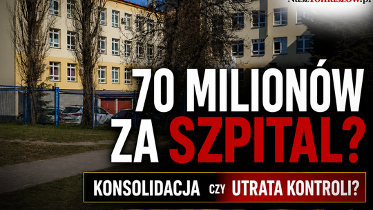 70 milionów za oddanie szpitala? Konsolidacyjna marchewka już wisi. Tomaszów musi uważać, by nie zostać z samym kijem