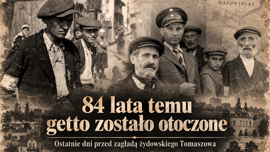 84 lata temu getto zostało otoczone. Ostatnie dni przed zagładą żydowskiego Tomaszowa