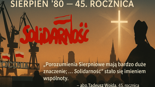 Abp Wojda: Porozumienia Sierpniowe przyczyniły się do pogłębienia świadomości społecznej, że jedność daje moc