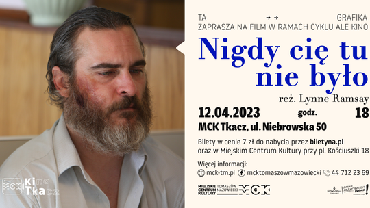 Ale Kino w MCK Tkacz – „Nigdy cię tu nie było”