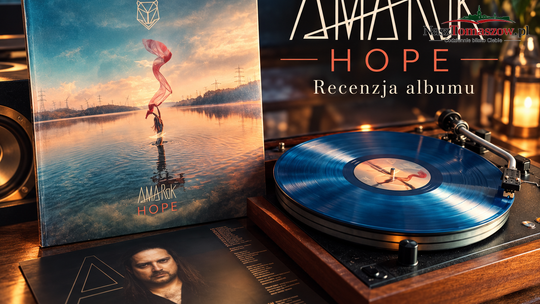 Amarok – „Hope”. Nadzieja na końcu cyfrowego świata. Kiedy człowiek odzyskuje prawo do własnej duszy