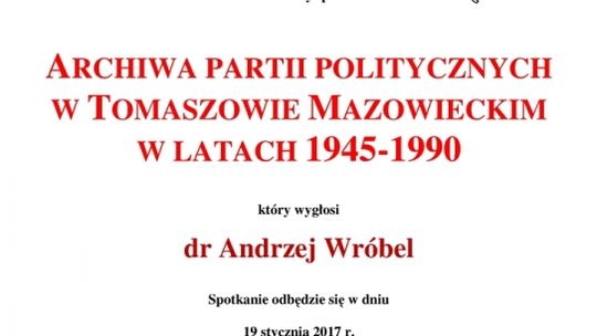 Archiwa partii politycznych w Tomaszowie Mazowieckim w latach 1945-1990