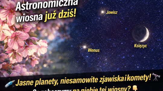 Astronomiczna wiosna już dziś! Co zobaczymy na niebie?
