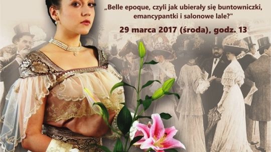 Belle epoque, czyli jak ubierały się buntowniczki, emancypantki i salonowe lale