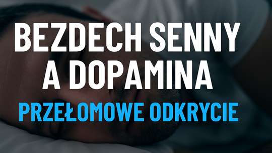Bezdech senny ma związek z dopaminą – odkrycie wrocławskich naukowców
