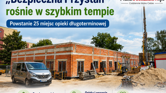 „Bezpieczna Przystań” rośnie w szybkim tempie. Powstanie 25 miejsc opieki długoterminowej