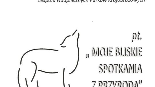 Bliskie spotkania  z przyrodą