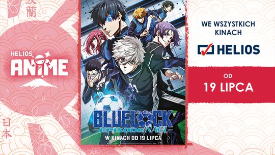 „Blue Lock The Movie - Episode Nagi”  w Helios ANIME