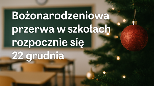 Bożonarodzeniowa przerwa w szkołach rozpocznie się 22 grudnia