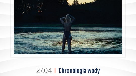 „Chronologia wody” – film jak zanurzenie bez oddechu. Kino Konesera zaprasza na poruszającą opowieść