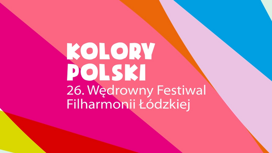 Czas na kolejną, 26. już edycję Wędrownego Festiwalu Filharmonii Łódzkiej Kolory Polski! Czas na kolejną, 26. już edycję Wędrownego Festiwalu Filharmonii Łódzkiej Kolory Polski!