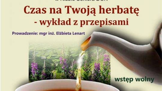 Czas na Twoją herbatę - wykład z przepisami