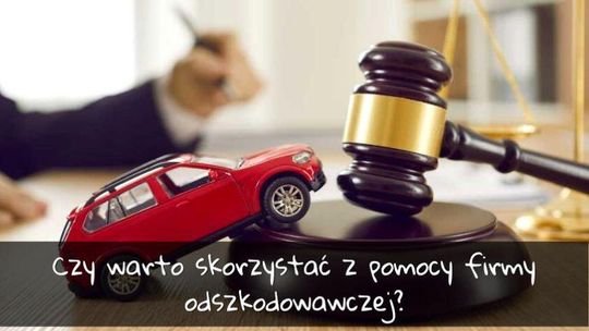 Czy warto skorzystać z pomocy firmy odszkodowawczej?