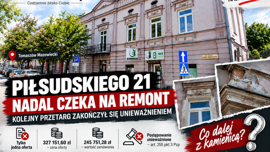 Dwa przetargi, ta sama cena i wciąż bez remontu. Co dalej z Piłsudskiego 21?