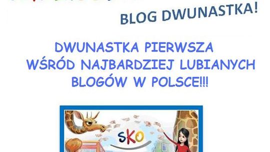 DWUNASTKA pierwsza wśród najbardziej lubianych blogów w Polsce!!!