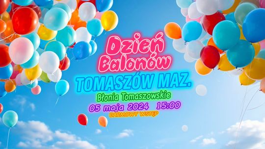 Dzień Balonów po raz pierwszy w Tomaszowie Mazowieckim !