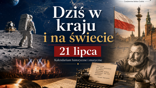 Dziś w kraju i na świecie. 21 lipca – Hemingway, Armstrong i „The Wall” w Berlinie