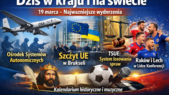 Dziś w kraju i na świecie – czwartek, 19 marca