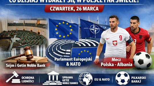 Dziś w kraju i na świecie (czwartek, 26 marca)