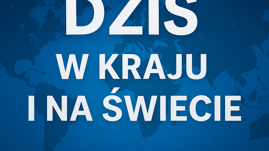 Dziś w kraju i na świecie (niedziela, 14 grudnia)