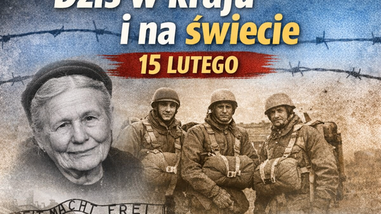 Dziś w kraju i na świecie (niedziela, 15 lutego)