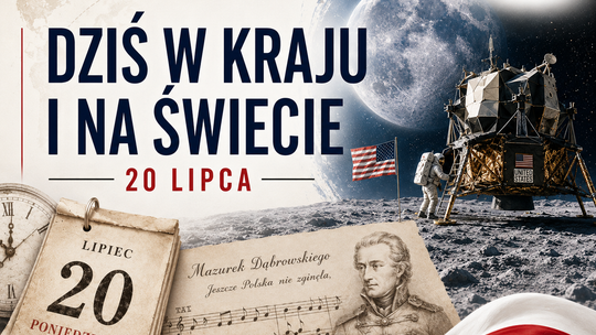 Dziś w kraju i na świecie. Od „Mazurka Dąbrowskiego” po lądowanie człowieka na Księżycu