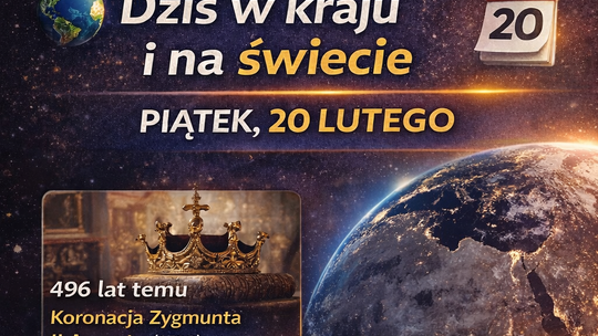Dziś w kraju i na świecie (piątek, 20 lutego)