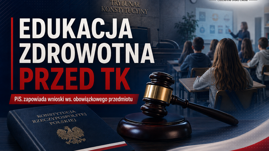 Edukacja zdrowotna przed Trybunałem Konstytucyjnym. O co naprawdę chodzi w sporze PiS z MEN?