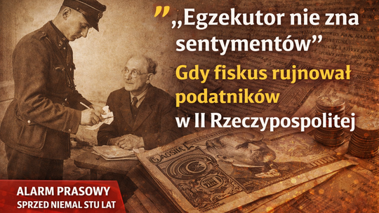 „Egzekutor nie zna sentymentów”. Gdy fiskus rujnował podatników w II Rzeczypospolitej