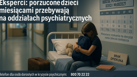 Eksperci: porzucone dzieci miesiącami przebywają na oddziałach psychiatrycznych