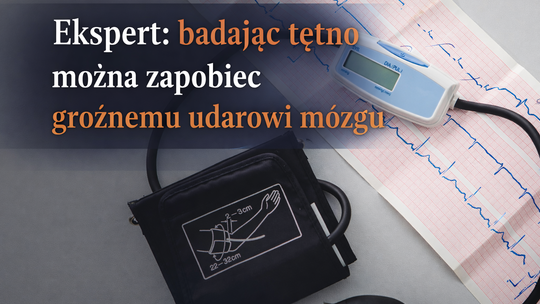 Ekspert: badając tętno można zapobiec groźnemu udarowi mózgu