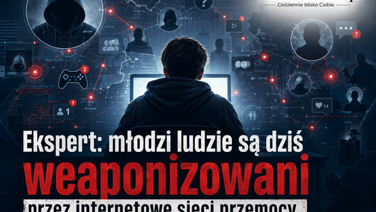 Ekspert: młodzi ludzie są dziś weaponizowani przez internetowe sieci przemocy (wywiad)