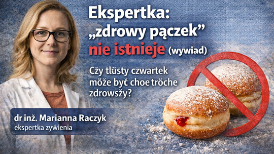 Ekspertka: „zdrowy pączek” nie istnieje (wywiad)