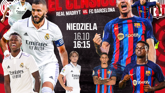El Clasico: Real Madryt - FC Barcelona