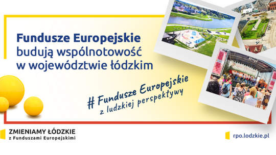 FUNDUSZE EUROPEJSKIE BUDUJĄ WSPÓLNOTOWOŚĆ W POWIECIE TOMASZOWSKIM