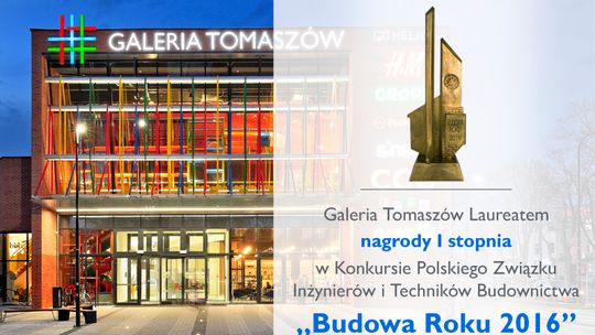 Galeria Tomaszów z tytułem „Budowa Roku 2016”